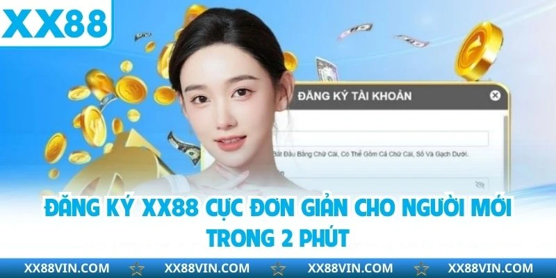 Đăng Ký XX88 Cực Đơn Giản Cho Người Mới Trong 2 Phút 2 Đăng ký xx88