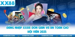 Đăng Nhập XX88 Đơn Giản Và An Toàn Cho Hội Viên 2025 6 Đăng nhập xx88