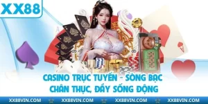 Casino Trực Tuyến - Sòng Bạc Chân Thực, Đầy Sống Động 3 Casino trực tuyến