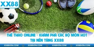 Thể Thao Online - Khám Phá Các Bộ Môn Hot Tại Nền Tảng XX88 4 thể thao online